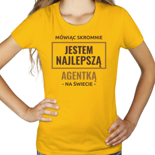 Mówiąc Skromnie Jestem Najlepszą Agentką Na Świecie - Damska Koszulka Żółta
