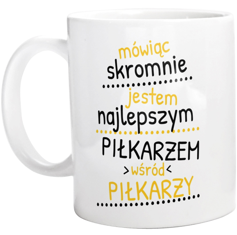 Mówiąc Skromnie - Piłkarz - Kubek Biały