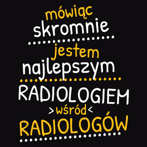 Mówiąc Skromnie - Radiolog - Męska Bluza Czarna