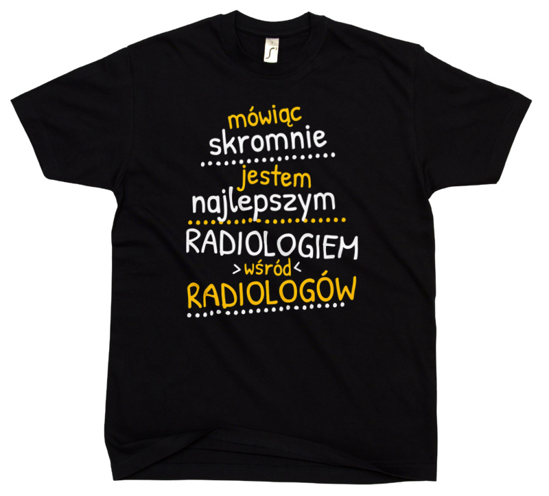 Mówiąc Skromnie - Radiolog - Męska Koszulka Czarna