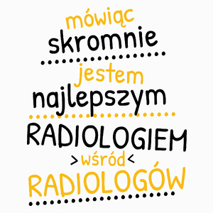 Mówiąc Skromnie - Radiolog - Poduszka Biała