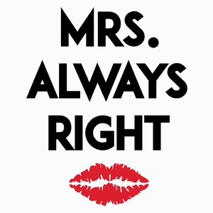 Mrs Always Right - Poduszka Biała