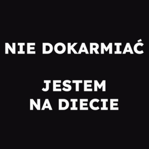 NIE DOKARMIAĆ JESTEM NA DIECIE  - Męska Bluza Czarna