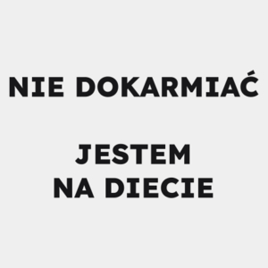 NIE DOKARMIAĆ JESTEM NA DIECIE  - Męska Koszulka Biała