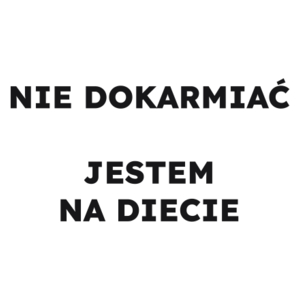 NIE DOKARMIAĆ JESTEM NA DIECIE  - Kubek Biały