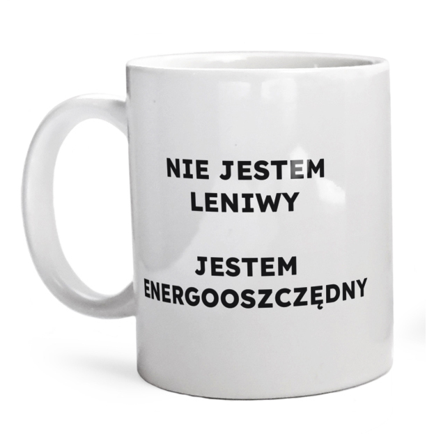 NIE JESTEM LENIWY JESTEM ENERGOOSZCZĘDNY  - Kubek Biały