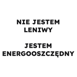 NIE JESTEM LENIWY JESTEM ENERGOOSZCZĘDNY  - Kubek Biały