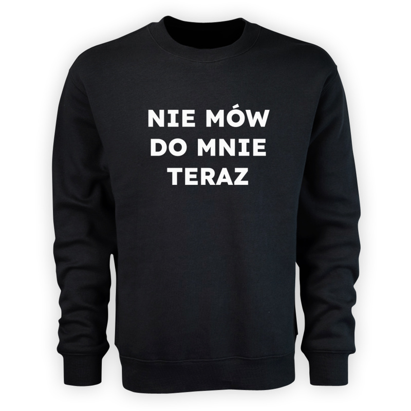 NIE MÓW DO MNIE TERAZ  - Męska Bluza Czarna