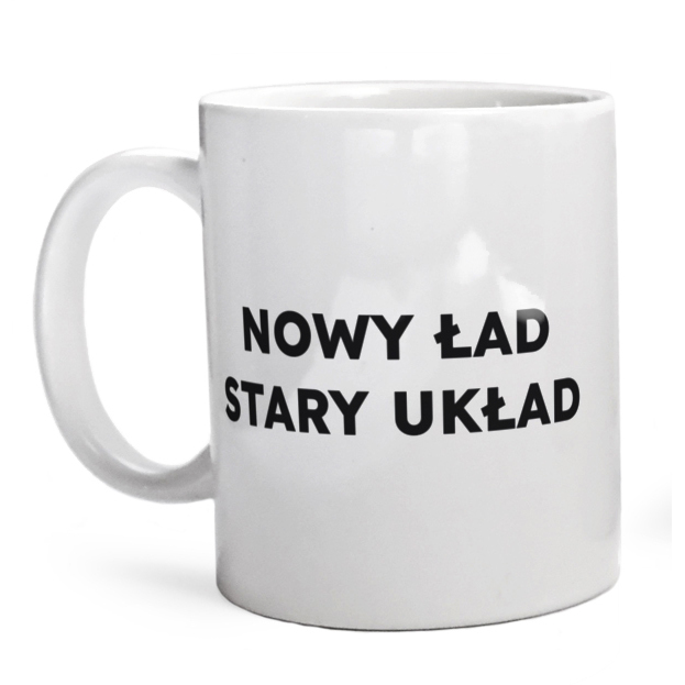 NOWY ŁAD STARY UKŁAD  - Kubek Biały