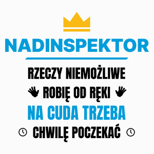 Nadinspektor Rzeczy Niemożliwe Robię Od Ręki - Poduszka Biała