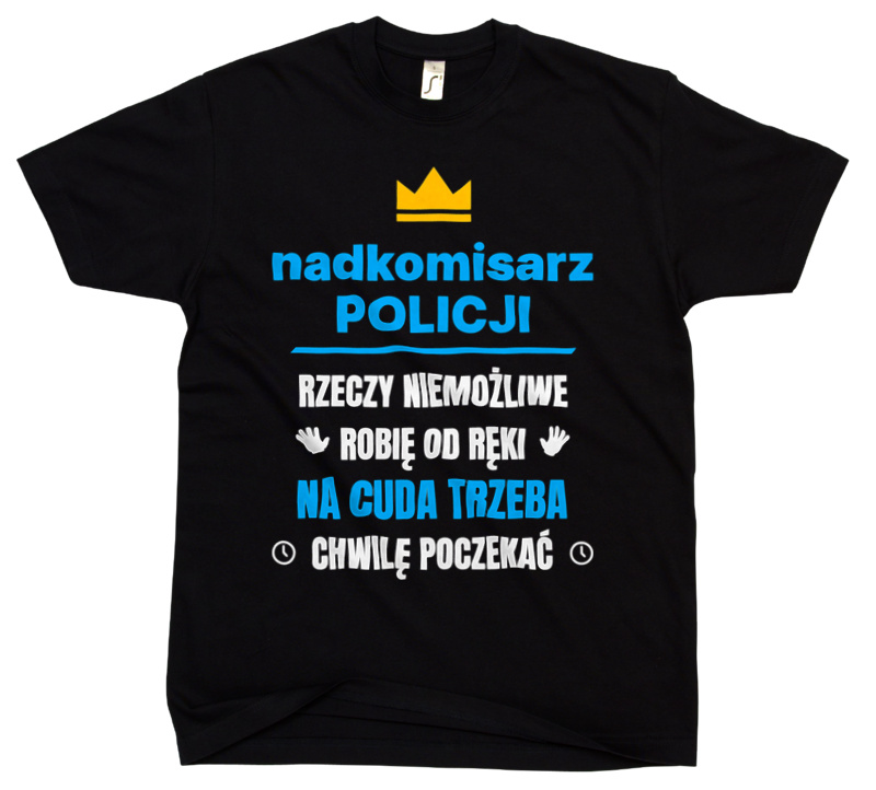 Nadkomisarz Policji Rzeczy Niemożliwe Robię Od Ręki - Męska Koszulka Czarna