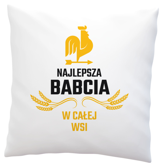 Najlepsza Babcia W Całej Wsi - Poduszka Biała