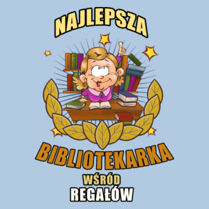 Najlepsza Bibliotekarka Wśród Regałów - Damska Koszulka Błękitna