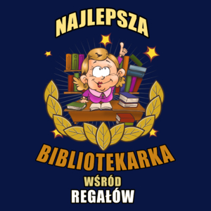 Najlepsza Bibliotekarka Wśród Regałów - Damska Koszulka Granatowa