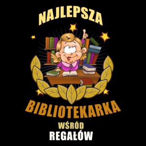 Najlepsza Bibliotekarka Wśród Regałów - Torba Na Zakupy Czarna