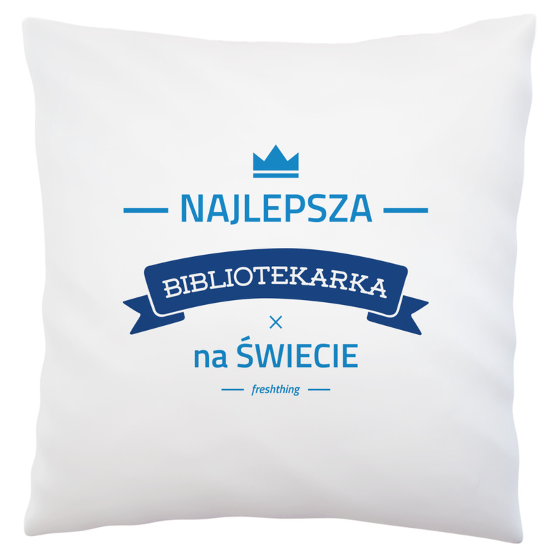 Najlepsza bibliotekarka na świecie - Poduszka Biała