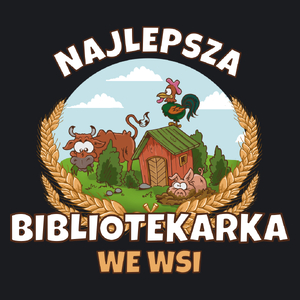 Najlepsza bibliotekarka we wsi - Damska Koszulka Czarna