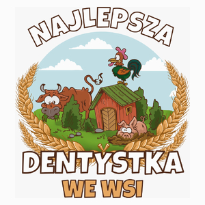 Najlepsza dentystka we wsi - Poduszka Biała