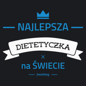 Najlepsza dietetyczka na świecie - Damska Koszulka Czarna