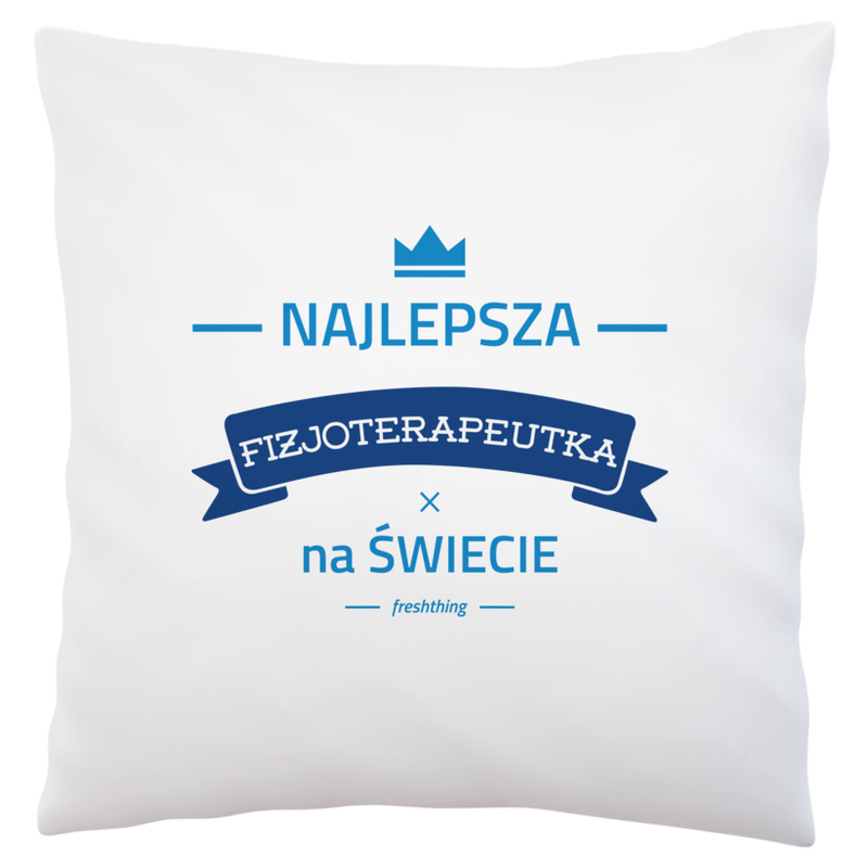 Najlepsza fizjoterapeutka na świecie - Poduszka Biała