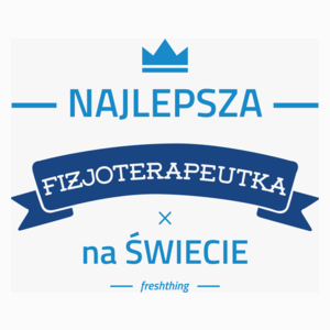 Najlepsza fizjoterapeutka na świecie - Poduszka Biała