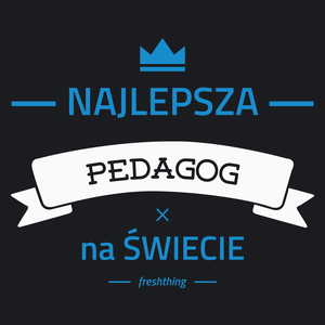 Najlepsza pedagog na świecie - Damska Koszulka Czarna