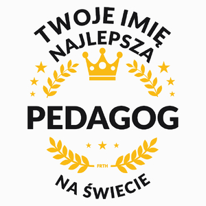 Najlepsza pedagog na świecie - Poduszka Biała