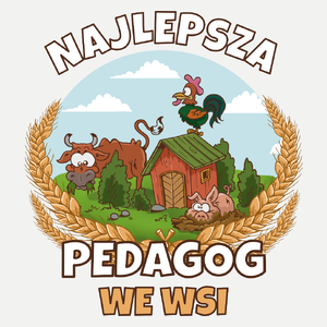 Najlepsza pedagog we wsi - Damska Koszulka Biała