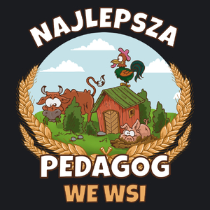 Najlepsza pedagog we wsi - Damska Koszulka Czarna