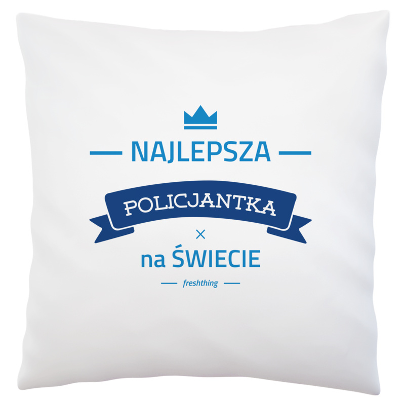 Najlepsza policjantka na świecie - Poduszka Biała