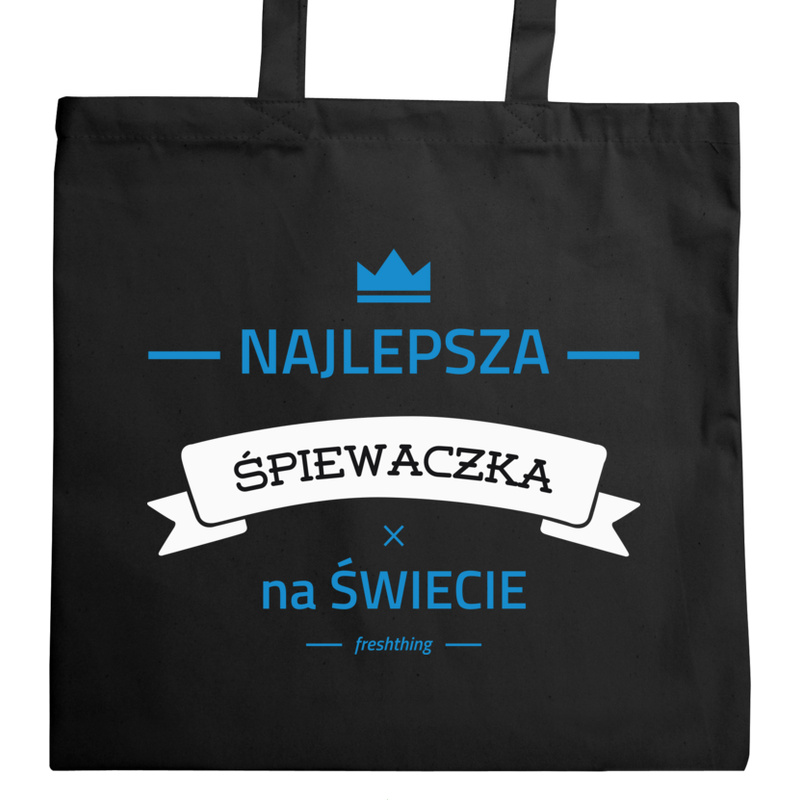 Najlepsza śpiewaczka na świecie - Torba Na Zakupy Czarna