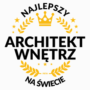 Najlepszy Architekt Wnętrz Na Świecie - Poduszka Biała