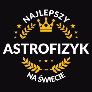 Najlepszy Astrofizyk Na Świecie - Męska Koszulka Czarna