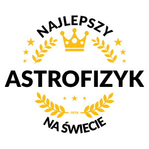 Najlepszy Astrofizyk Na Świecie - Kubek Biały