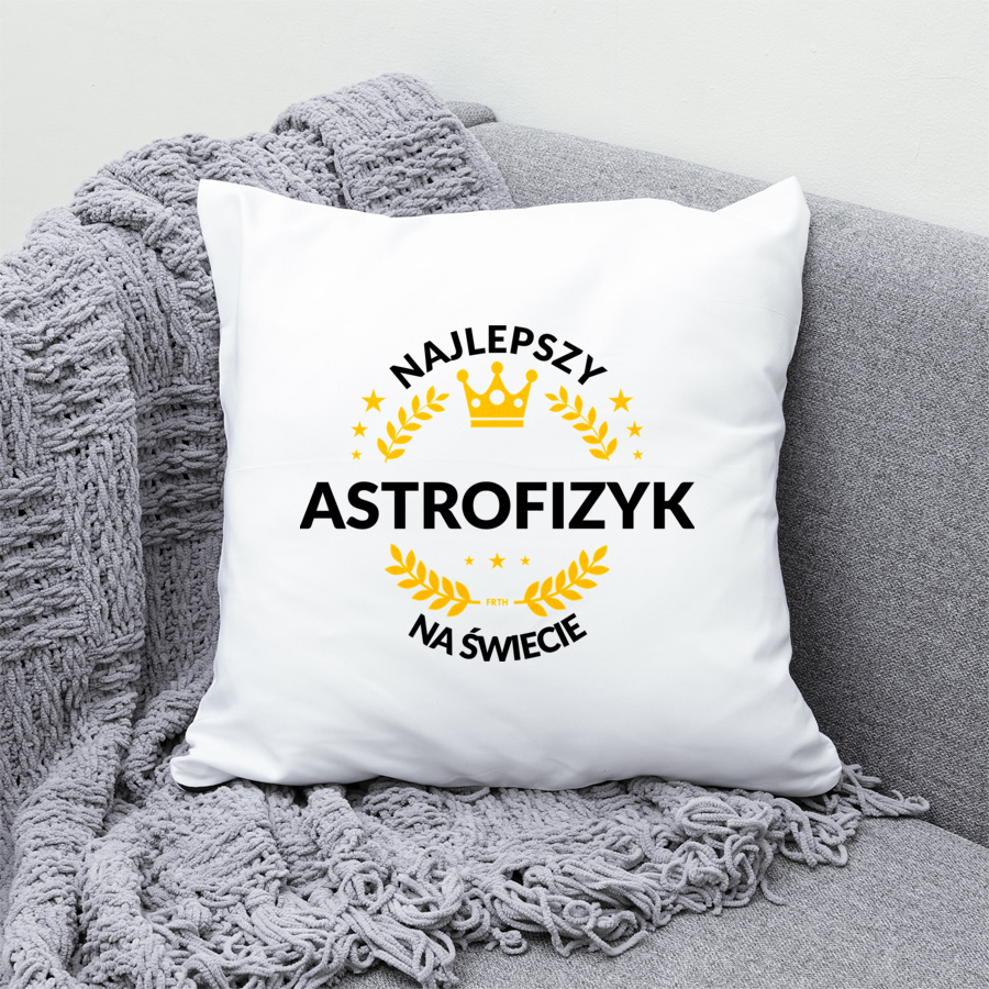 Najlepszy Astrofizyk Na Świecie - Poduszka Biała