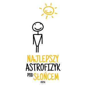 Najlepszy Astrofizyk Pod Słońcem - Kubek Biały