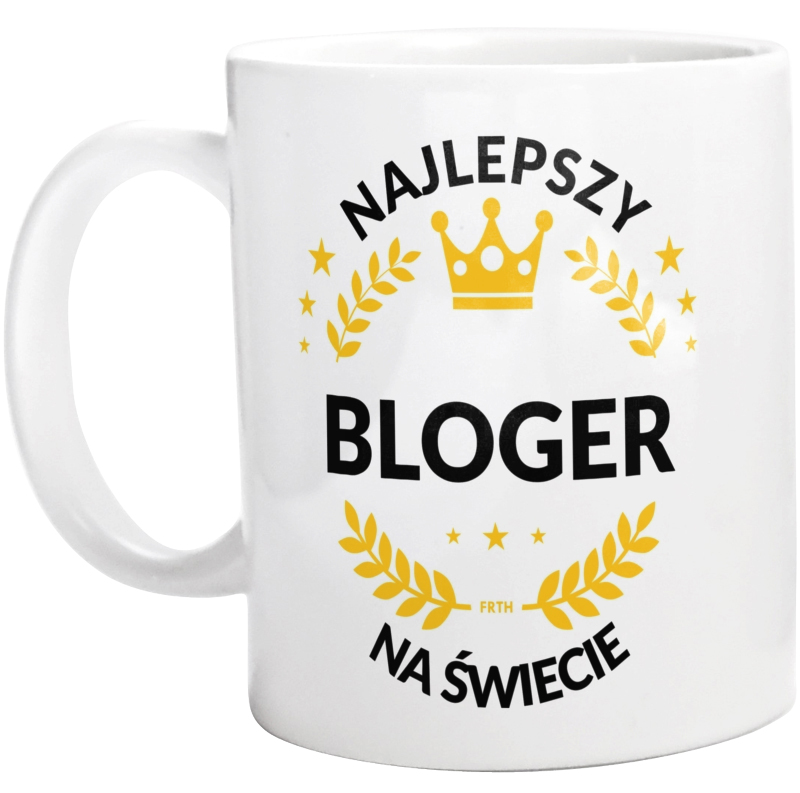 Najlepszy Bloger Na Świecie - Kubek Biały