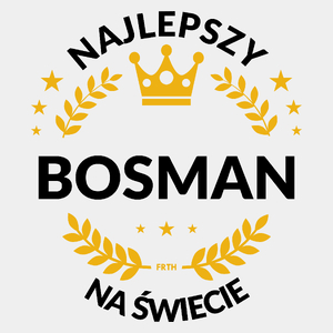 Najlepszy Bosman Na Świecie - Męska Koszulka Biała