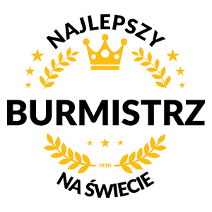 Najlepszy Burmistrz Na Świecie - Kubek Biały