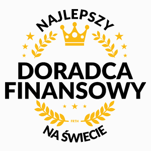 Najlepszy Doradca Finansowy Na Świecie - Poduszka Biała