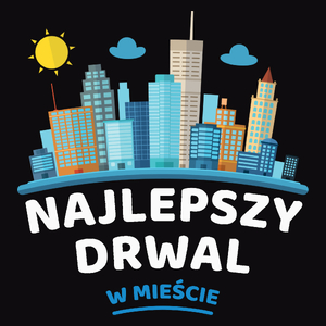 Najlepszy Drwal W Mieście - Męska Koszulka Czarna