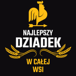 Najlepszy Dziadek W Całej Wsi - Męska Koszulka Czarna