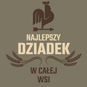 Najlepszy Dziadek W Całej Wsi - Męska Koszulka Khaki