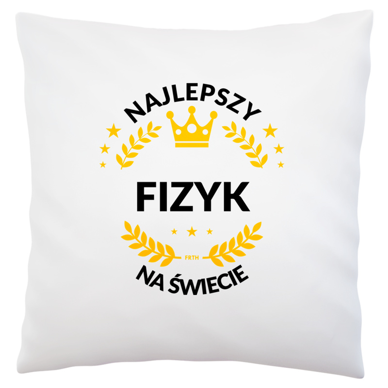 Najlepszy Fizyk Na Świecie - Poduszka Biała