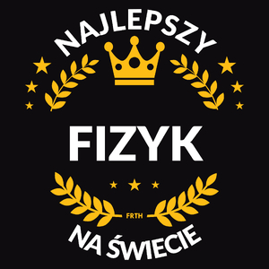 Najlepszy Fizyk Na Świecie - Męska Koszulka Czarna