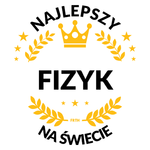 Najlepszy Fizyk Na Świecie - Kubek Biały