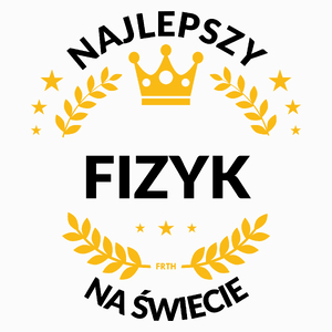 Najlepszy Fizyk Na Świecie - Poduszka Biała