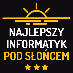 Najlepszy Informatyk Pod Słońcem - Męska Bluza Czarna