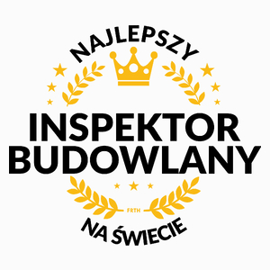 Najlepszy Inspektor Budowlany Na Świecie - Poduszka Biała