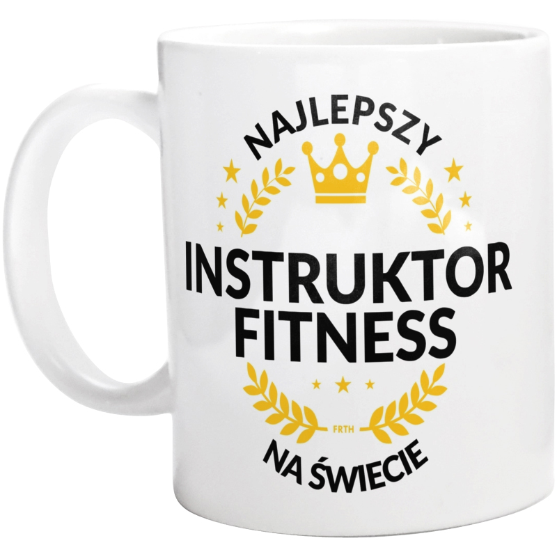 Najlepszy Instruktor Fitness Na Świecie - Kubek Biały